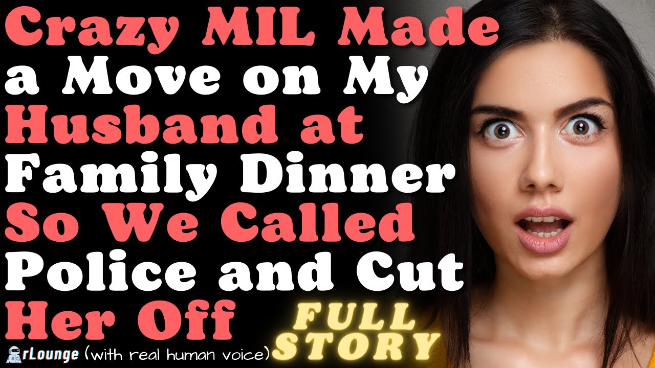 Entitled MIL Made a Move on My Husband at Family Dinner So We Called Police and Cut Her Off