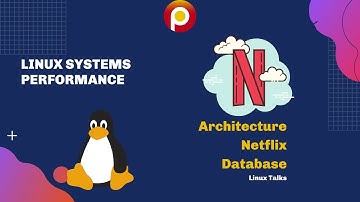 Linux Systems Performance - Architecture Netflix Database -  Linux Talks