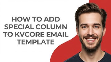 How to Add Special Column to Kvcore Email Template - GUIDE!