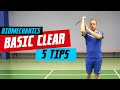 Badminton clear bio-mechanics - 5 easy tips