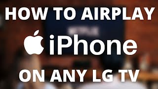 How to Airplay From iPhone to ANY LG TV