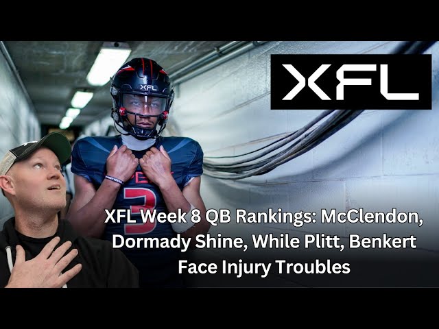 XFL Week 8 QB Rankings: McClendon, Dormady Shine, While Plitt