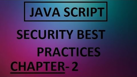 JavaScript Security Best Practices | Chapter:2  Understanding Javascript Security