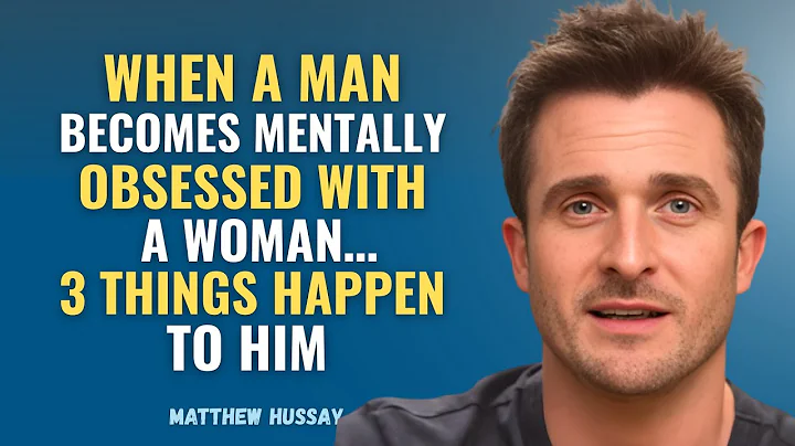 When a Man Becomes Mentally Obsessed With a WOMAN… 3 Things Happen to Him | Matthew Hussey