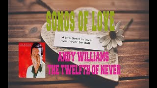Watch Andy Williams The Twelfth Of Never video