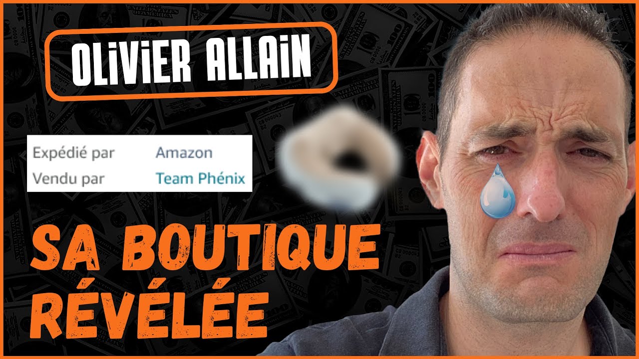 Avis Olivier Allain Sa Boutique Révélée Amazon FBA YouTube