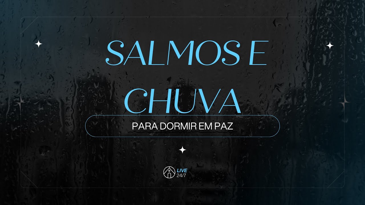 SALMOS PARA DORMIR COM SOM DE CHUVA 🌧️ | Paz, Cura da Alma e Descanso em Deus (LIVE)
