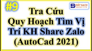 ✅Bài 9. Tra Cứu Quy Hoạch Bằng Phần Mềm AutoCad 2021 Bằng Cách Tìm Theo Vị trí khách hàng Share Zalo