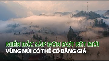 Miền Bắc sắp đón đợt rét mới vùng núi có thể có băng giá| VTC14