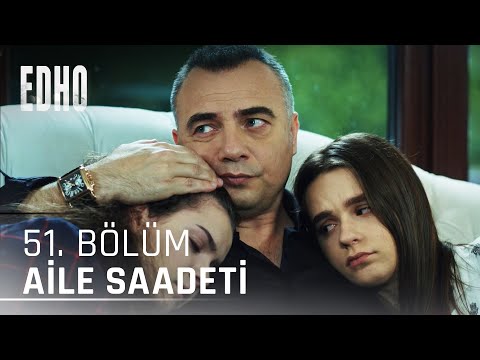 51. Bölüm ''Aile saadeti'' | Eşkıya Dünyaya Hükümdar Olmaz