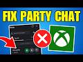 Fix Party Chat Not Connecting on Xbox App PC (2026)
