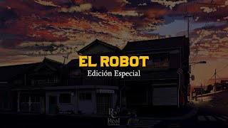 El Robot 🤖 | Edición Especial | VIDEO LETRA\/LYRICS OFICIAL