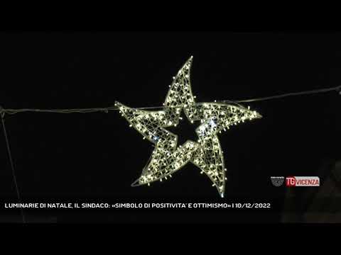 LUMINARIE DI NATALE, IL SINDACO: «SIMBOLO DI POSITIVITA' E OTTIMISMO» | 10/12/2022