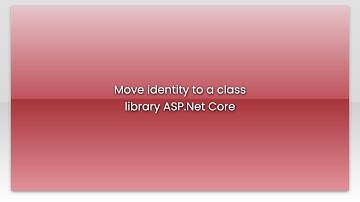 Move identity to a class library ASP.Net Core