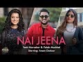 Nai Jeena (Title) Lyrics - Nai Jeena (2019)