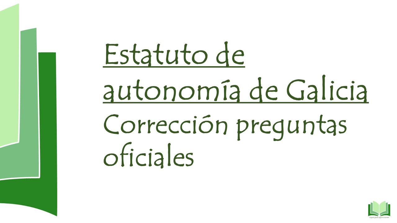 Corrección preguntas oficiales Estatuto de autonomía de Galicia