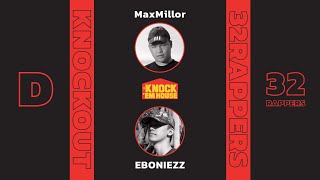 MAXMILLOR vs EBONIEZZ (32 RAPPERS - RED #D) | KNOCK 'EM HOUSE