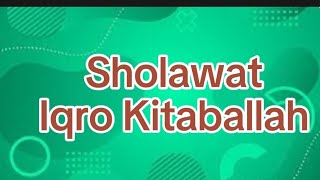 Sholawat Iqro Kitaballah Versi Pendeknya || Lirik Arab,Latin Dan Terjemahan