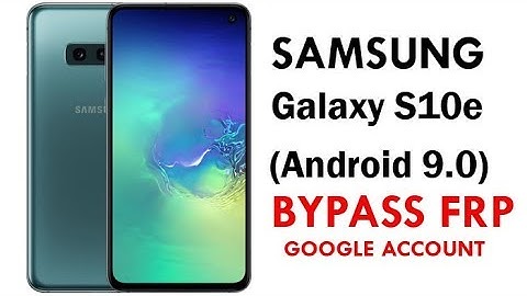 Samsung Galaxy S10e (Android 9.0) Google Account lock Bypass Easy Steps & Quick Method 100% Work