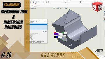 Measuring Tool & Dimension Rounding | Solidworks Tutorial | Drawing | Stage #20 Eng - AER Int.