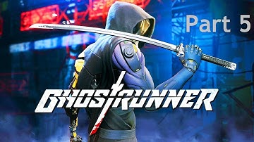 GhostRunner Walkthrough Gameplay Part 5