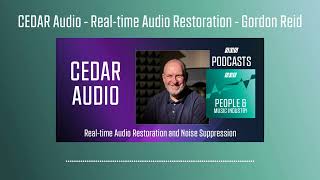 CEDAR Audio - Real-time Audio Restoration | Podcast