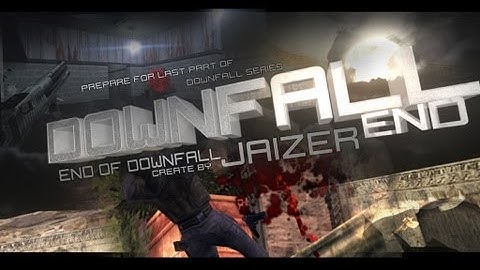 END OF DOWNFALL[6th place  f0reiGn Competition]