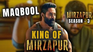 KING Of Mirzapur | MAQBOOL | Season - 3