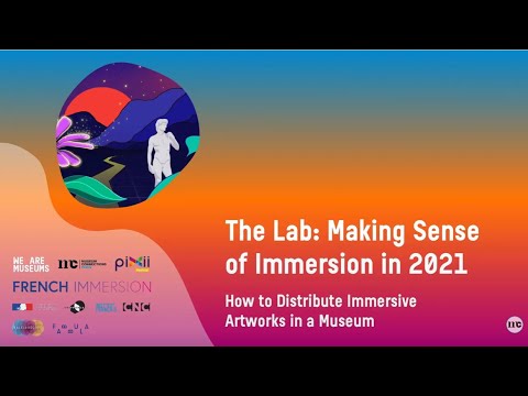 The Lab  #2 - How to Distribute Immersive Artworks in a Museum?