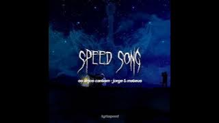 os anjos cantam - jorge & mateus (speed song)