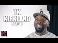 TK Kirkland on Why He Only Takes Advice from Himself (Part 11)