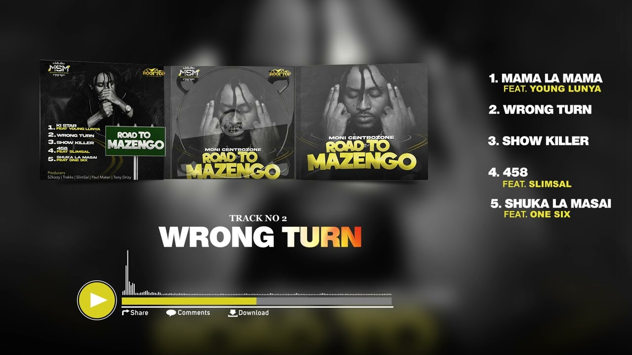 Watch Moni Centrozone - Wrong Turn (Official Audio) -Road To Mazengo Ep on YouTube Watch Moni Centrozone - Wrong Turn (Official Audio) -Road To Mazengo Ep on YouTube