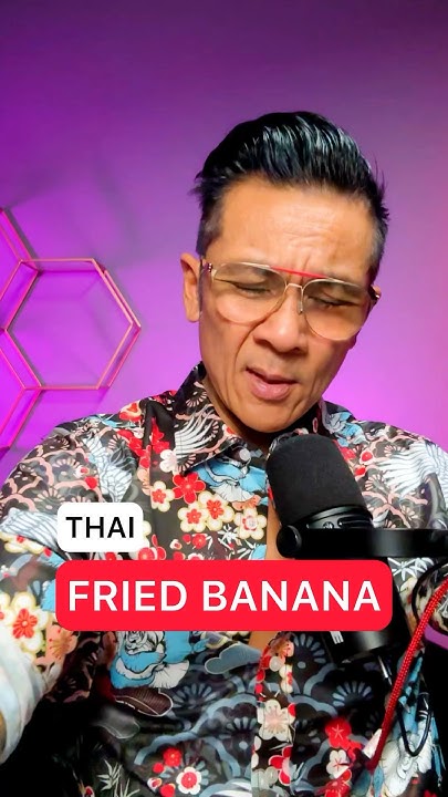 easy-thai-tutorial-how-to-say-fried-banana-for-beginners-travelers