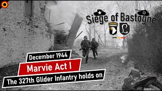 The First Battle Of Marvie With The 327Th Glider Infantry Regiment The Siege Of Bastogne