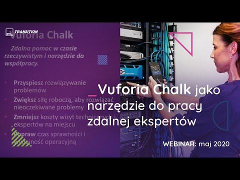 Vuforia Chalk jako narzędzie do pracy zdalnej ekspertów | Webinar 2020