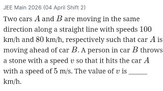 #jeemain2026 Two care A and B are moving in the same direction along a straight line with speed 100