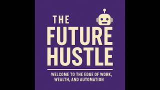 The Future Hustle Episode 3 - The Guide To Game Dev and Monetisation