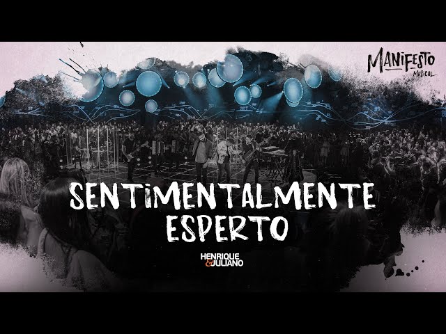 Henrique e Juliano - SENTIMENTALMENTE ESPERTO - DVD Manifesto Musical