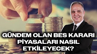 Beste Devlet Katkı Payı Düşürüldü Piyasalar Nasıl Etkilenecek? Nuri Sevgen Anlattı