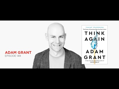 Think Again: Adam Grant