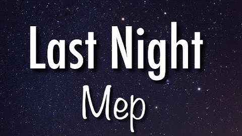 Last Night || Mep  PLEASE DO YOUR PARTS || All parts taken!