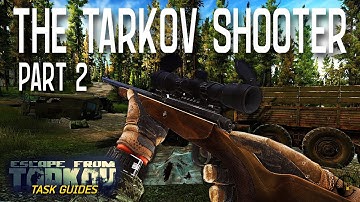 The Tarkov Shooter Part 2 (Jaeger) | Escape from Tarkov Task Guide