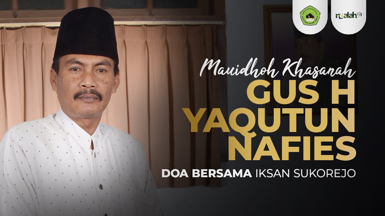 (Keuntungan Silaturrahmi) Gus H. Yaqutun Nafies, S. Pd. - Do'a Bersama IKSAN Ngalah Sukorejo