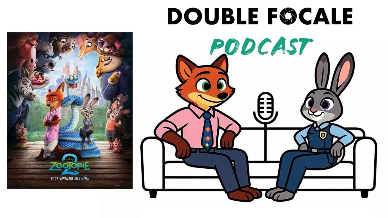Double Focale podcast #7 Avis critique sur zootopie 2 de Jared Bush et Byron Howard