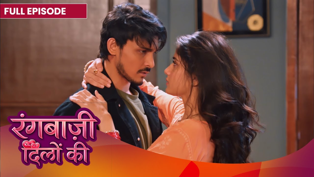Ranbir और Shivangi को हुआ सच्चा प्यार ❤️| Rangbaazi Dilon Ki | Full Episode | #Newepisode |Dangal TV