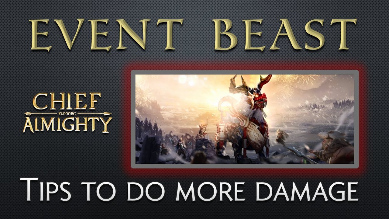 Chief Almighty - Event Beast - How to do more damage?