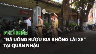 Download lagu Phổ biến “Đã uống rượu bia không lái xe” tại Quán Nhậu| VTC14
