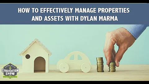 How To Effectively Manage Properties And Assets wi...