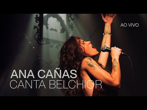 Ana Cañas Canta Belchior - Ao Vivo (DVD Completo)