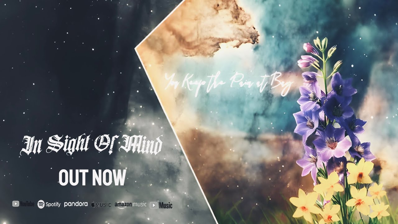 You Keep the Pain at Bay ft. Tyler Kenyon - In Sight of Mind